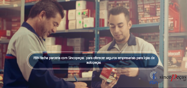 FBN fecha parceria com Sincopeças para oferecer seguros empresariais