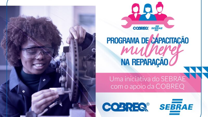 Cobreq patrocina projeto do Sebrae-SP para mulheres de oficina